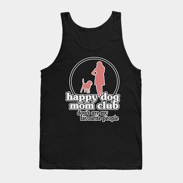 Happy Dog Mom Best Dog Mom Puppy Mother Paw Dog Lover Tank Top by Kuehni